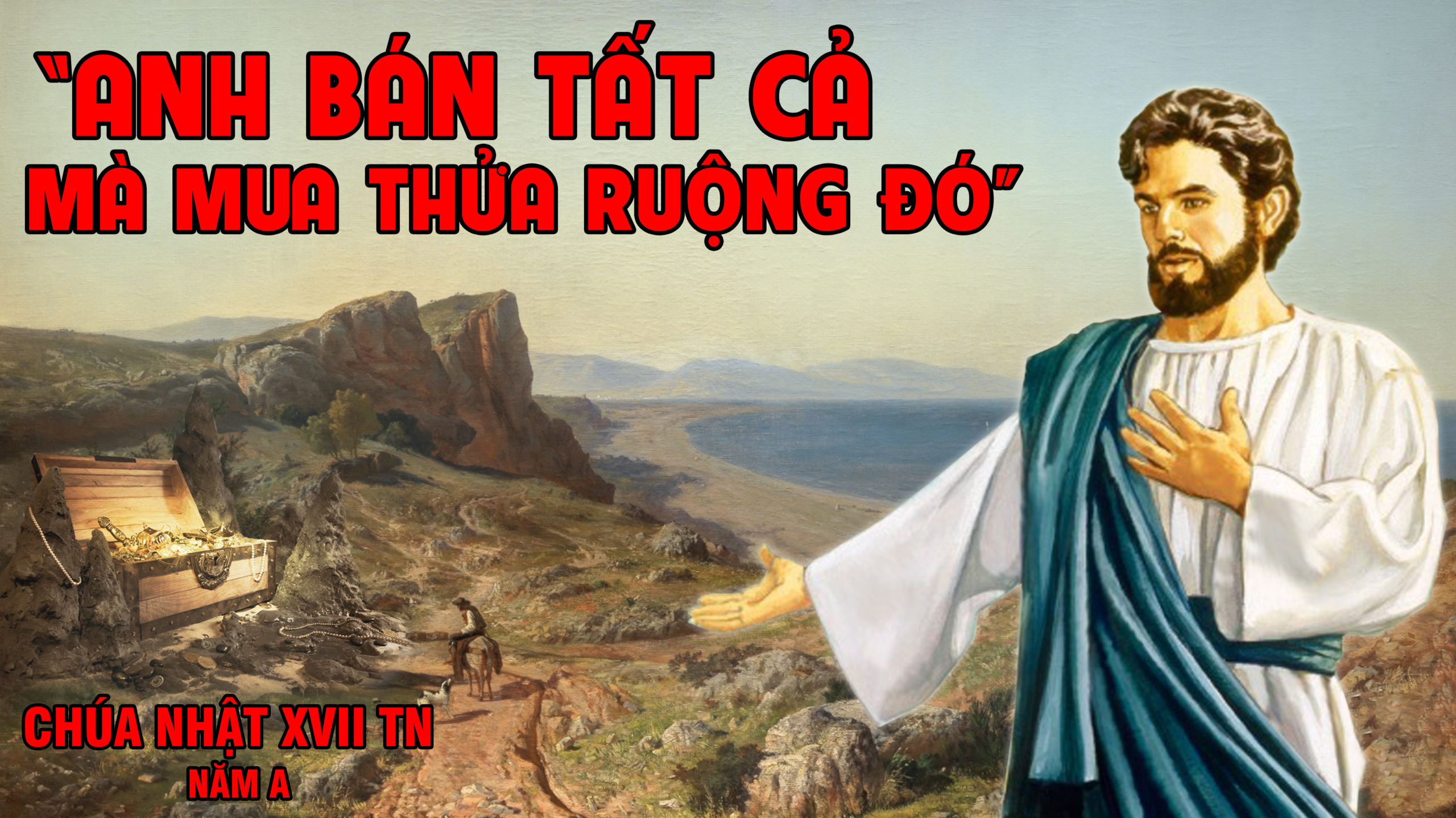 CN XVII TNA: Bán tất cả để mua viên ngọc quý